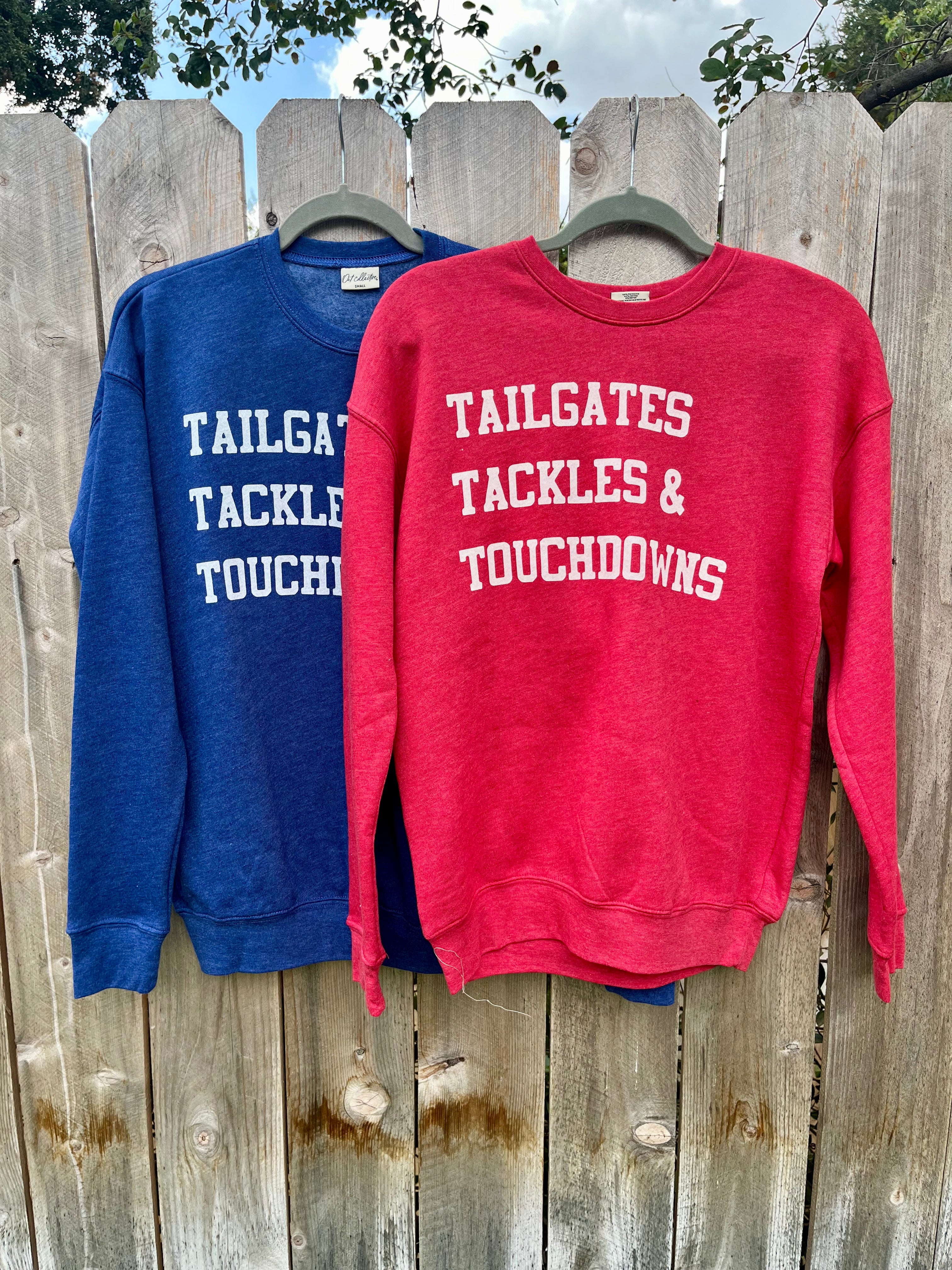 Tailgates, Tackles & Touchdowns Sweatshirt